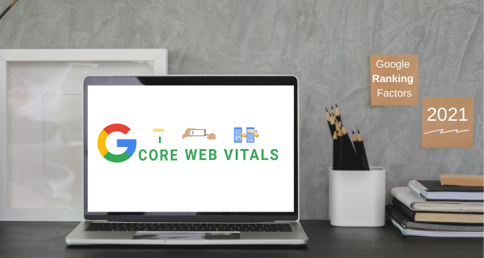 2021 Google Core Web Vitals Update 2021 Google Core Web Vitals Update